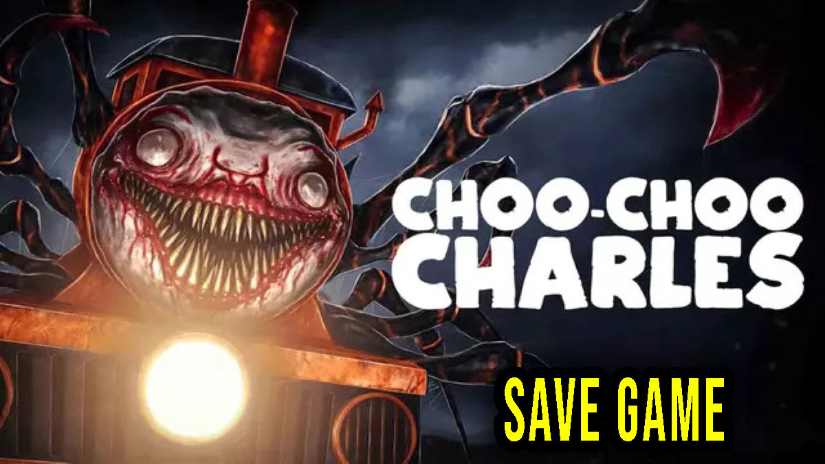 Choo-Choo Charles – Save game – location, backup, installation - Games ...