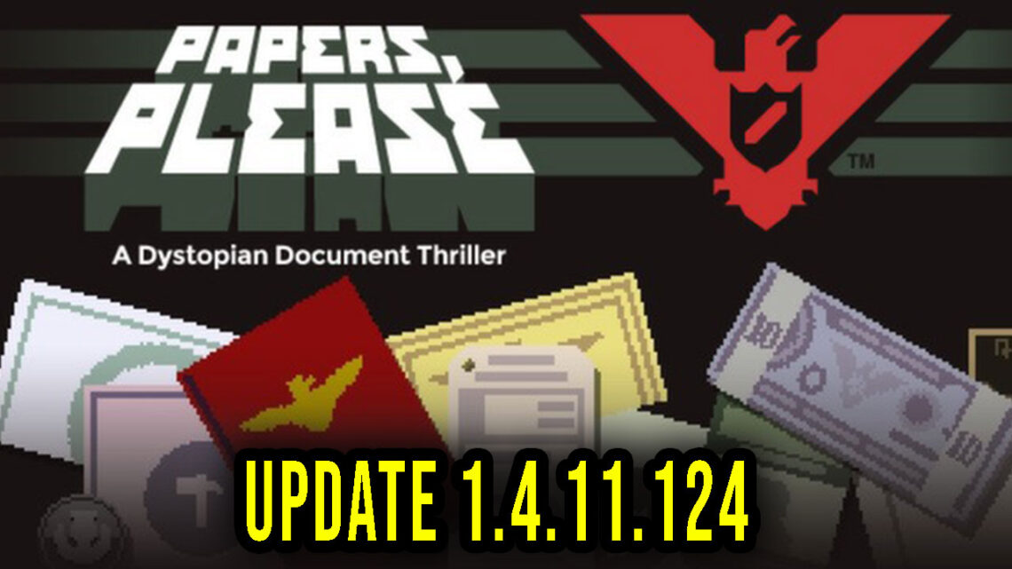 Papers, Please – Version 1.4.11.124 – Update, changelog, download