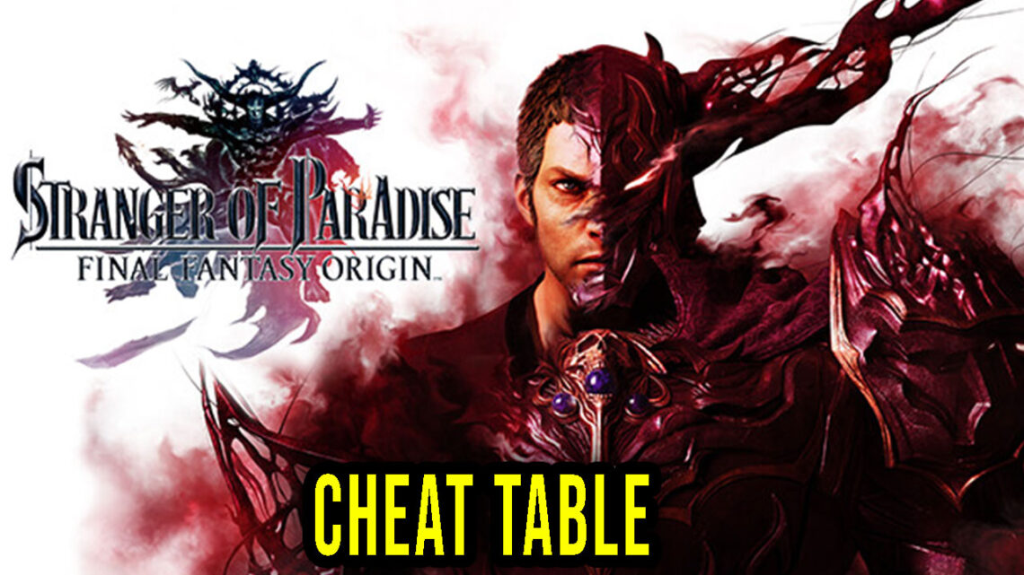 STRANGER OF PARADISE FINAL FANTASY ORIGIN – Cheat Table for Cheat Engine