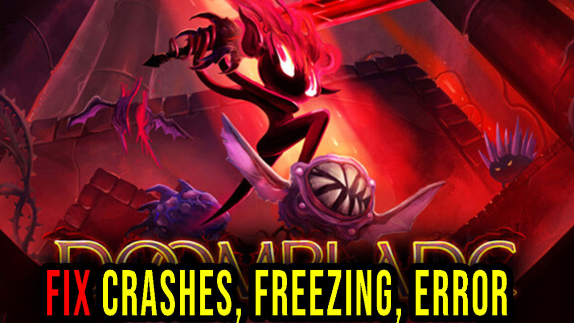 DOOMBLADE – Crashes, freezing, error codes, and launching problems – fix it!