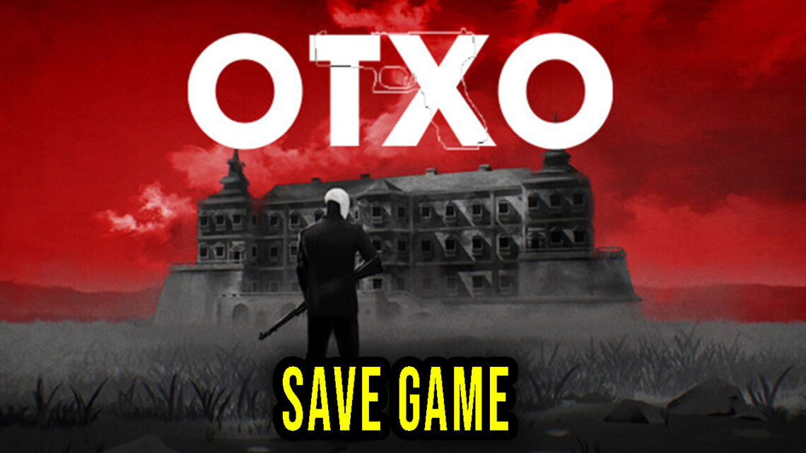 OTXO – Save game – location, backup, installation