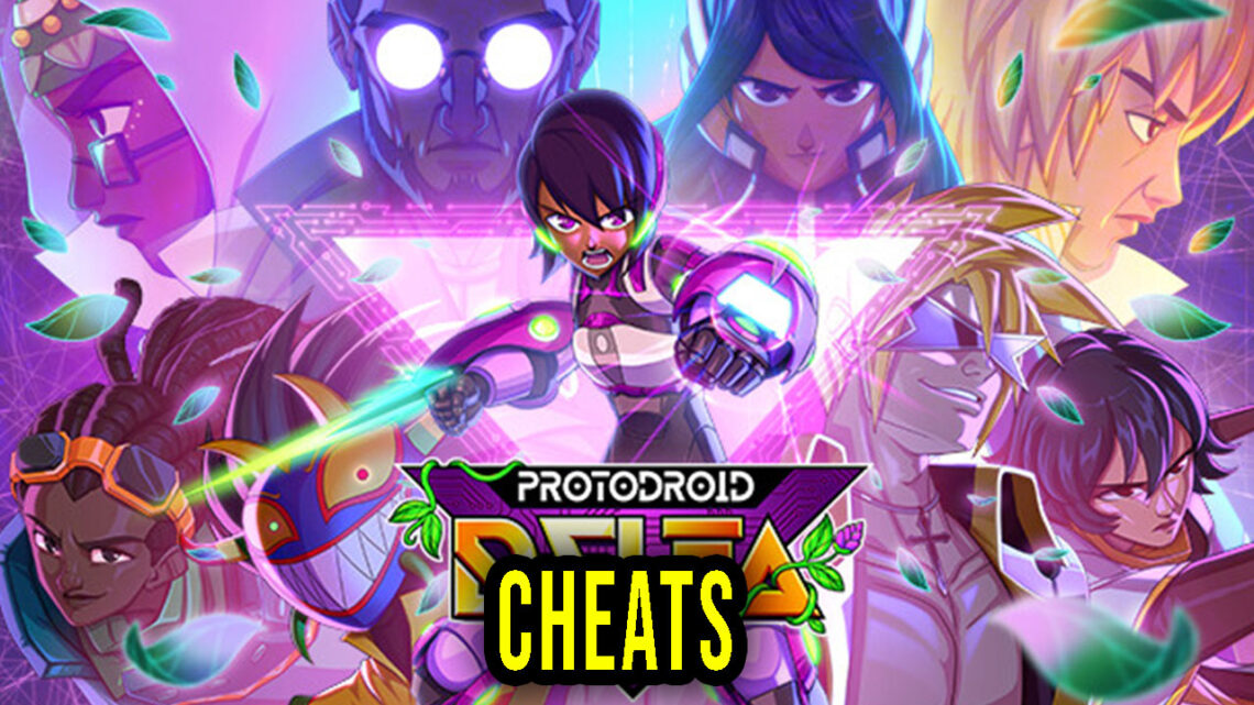 Protodroid DeLTA – Cheats, Trainers, Codes