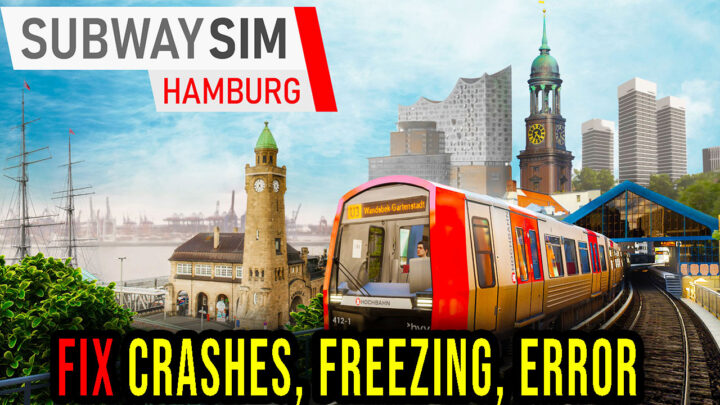 SubwaySim Hamburg – Crashes, freezing, error codes, and launching problems – fix it!