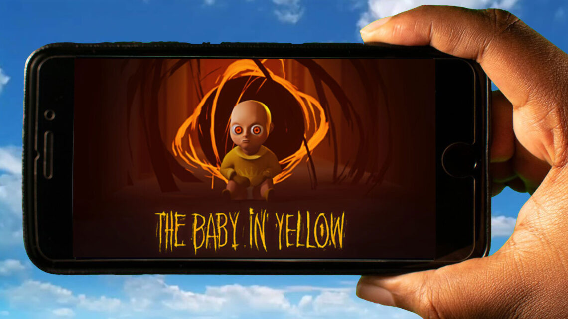 The Baby in Yellow Mobile – Jak grać na telefonie z systemem Android lub iOS?