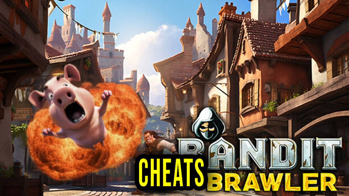 Bandit Brawler – Cheats, Trainers, Codes