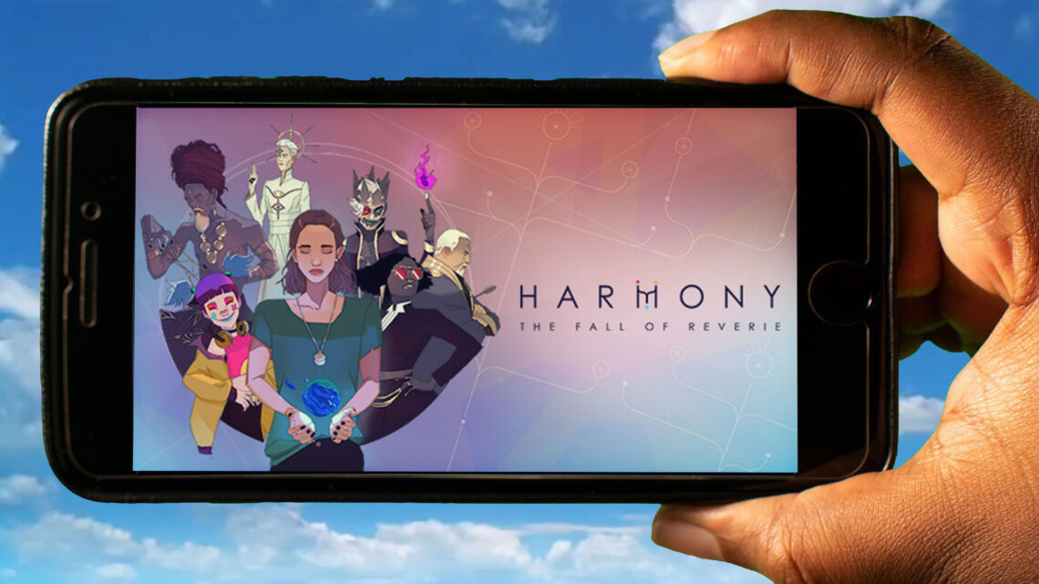 Harmony: The Fall of Reverie Mobile – How to play on an Android or iOS phone?