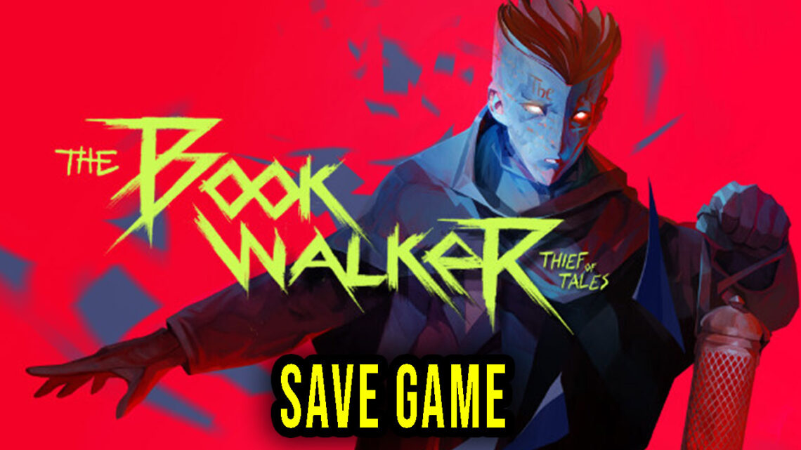 The Bookwalker – Save Game – location, backup, installation