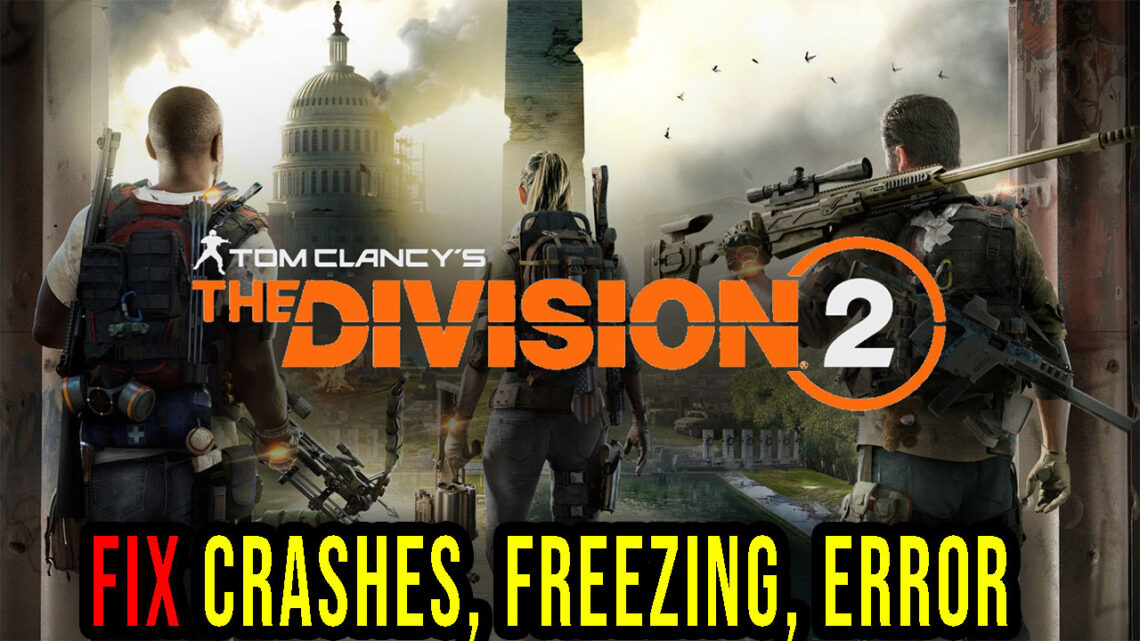 Tom Clancy's The Division 2 Crashes, freezing, error codes, and