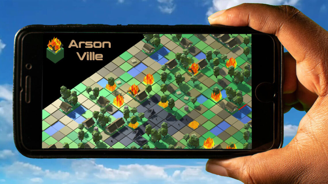 ArsonVille Mobile – How to play on an Android or iOS phone?