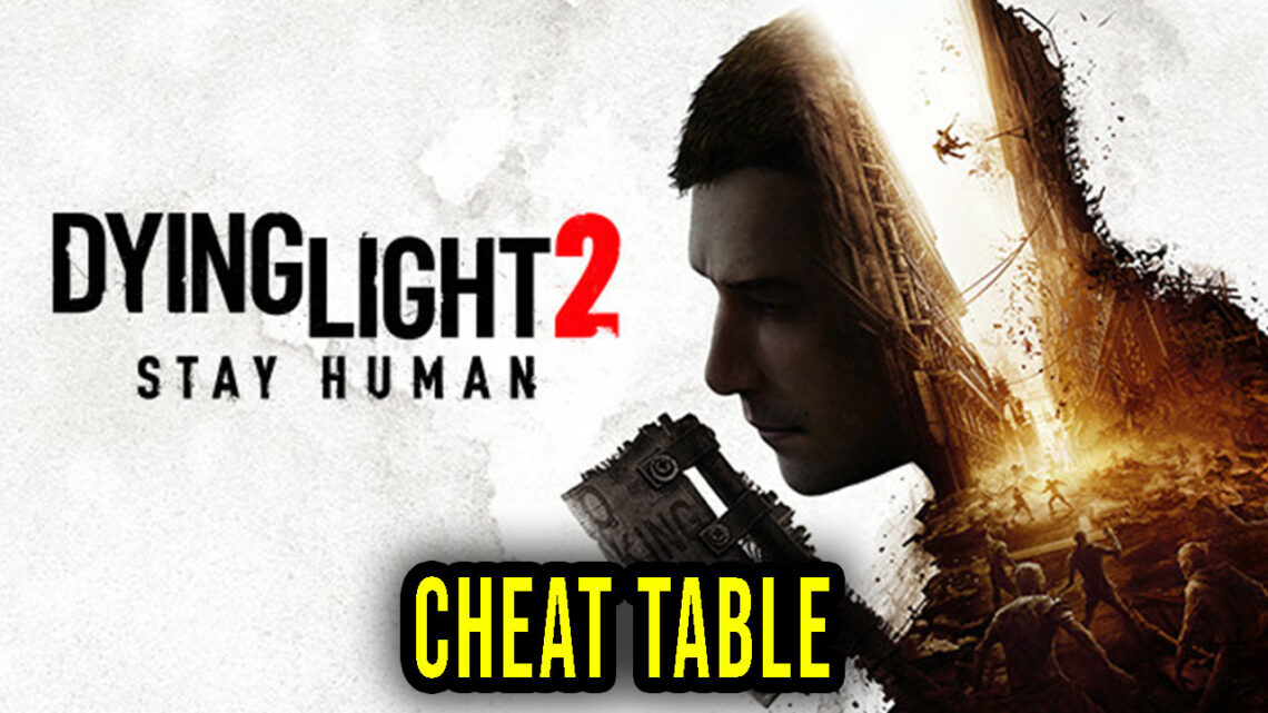 Dying Light 2 Cheat Table for Cheat Engine Games Manuals