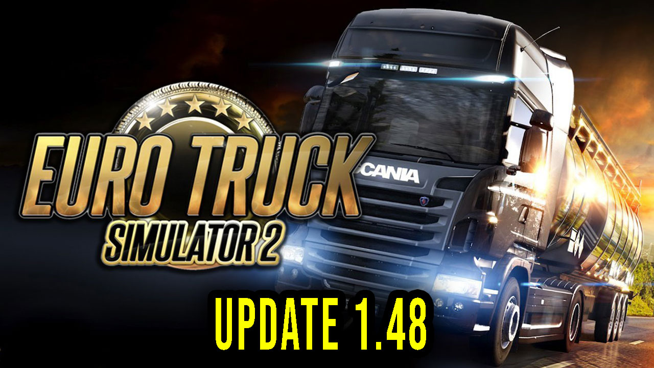 Euro Truck Simulator 2 Version 1 48 Open Beta Patch Notes