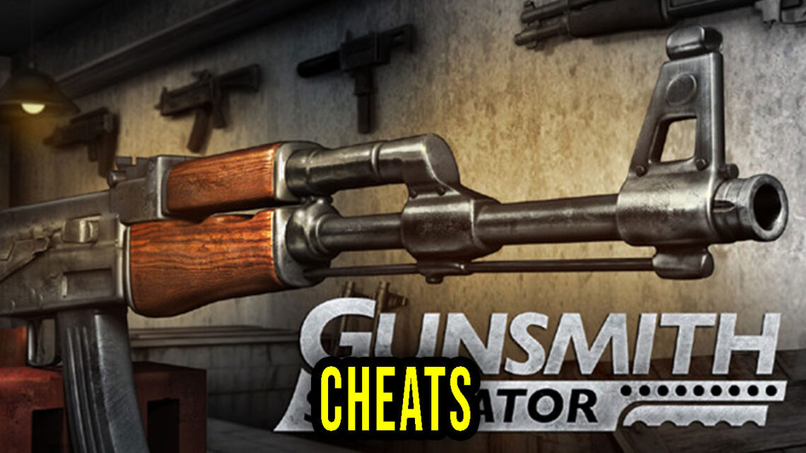 Gunsmith Simulator – Cheats, Trainers, Codes