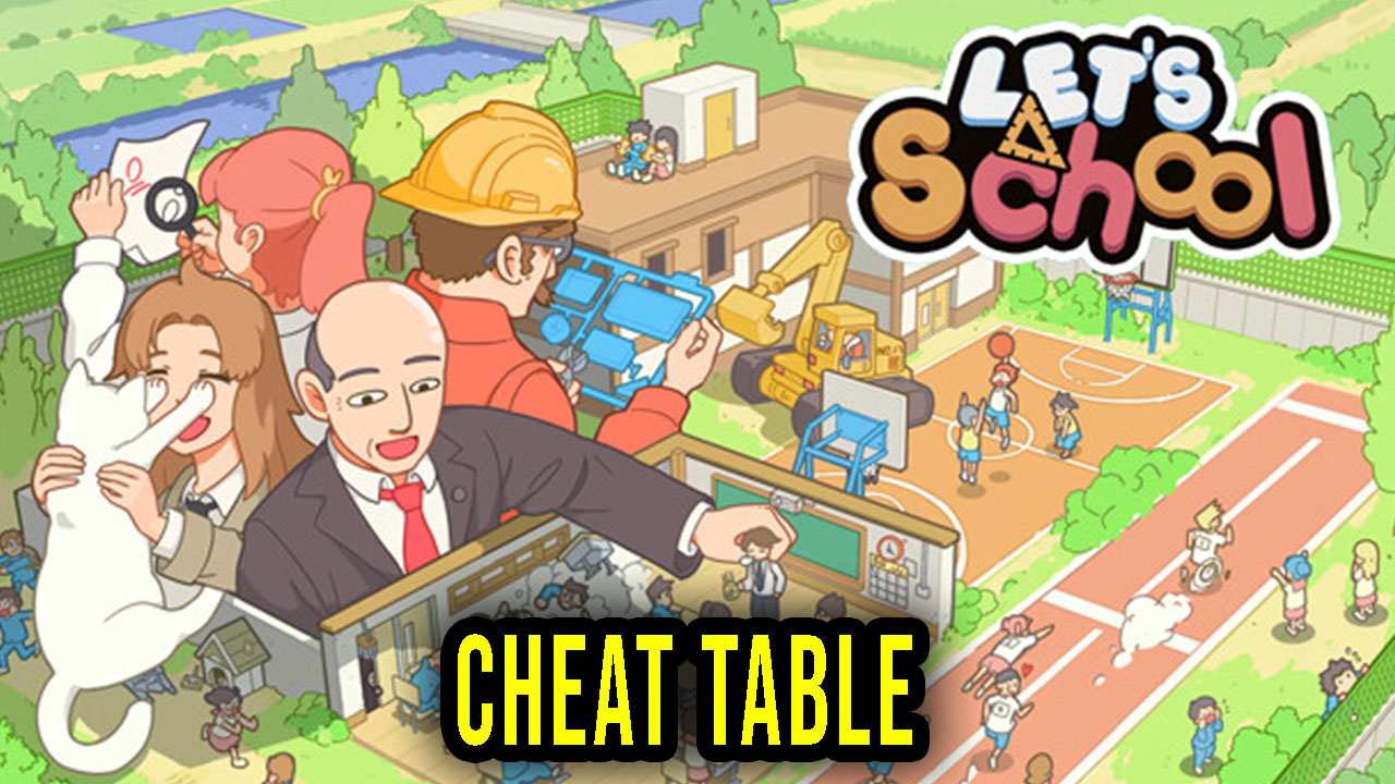 Let's School - Cheat Table for Cheat Engine - Games Manuals