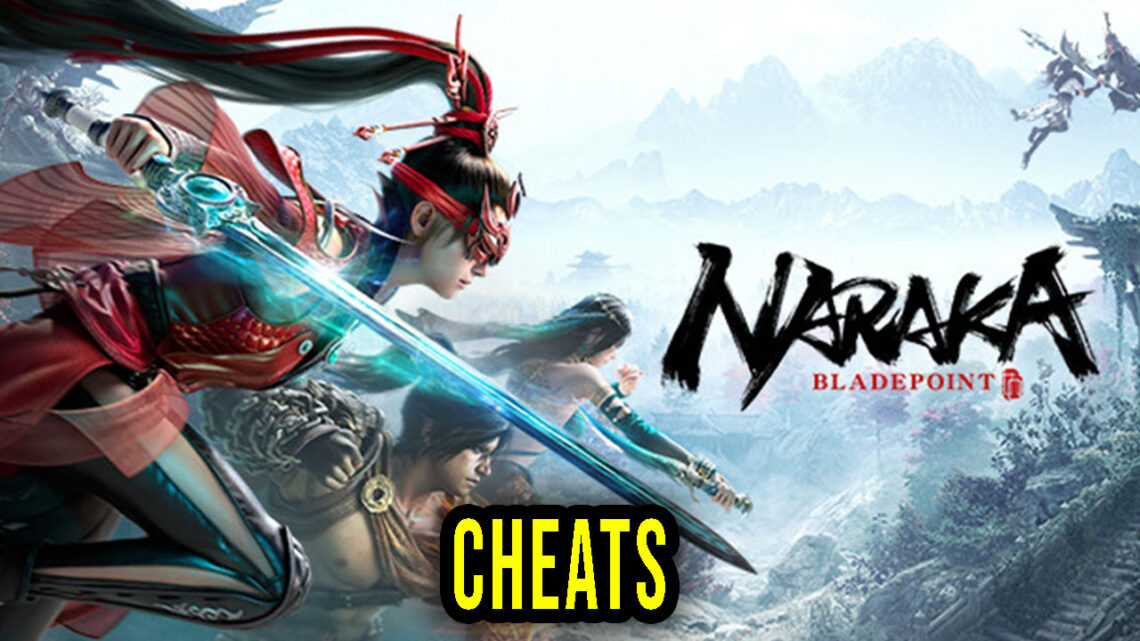 NARAKA: BLADEPOINT – Cheats, Trainers, Codes