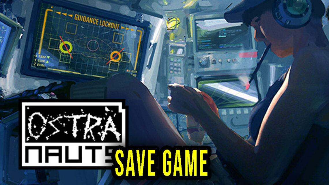 Ostranauts – Save Game – location, backup, installation