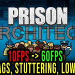 Prison Architect Lag