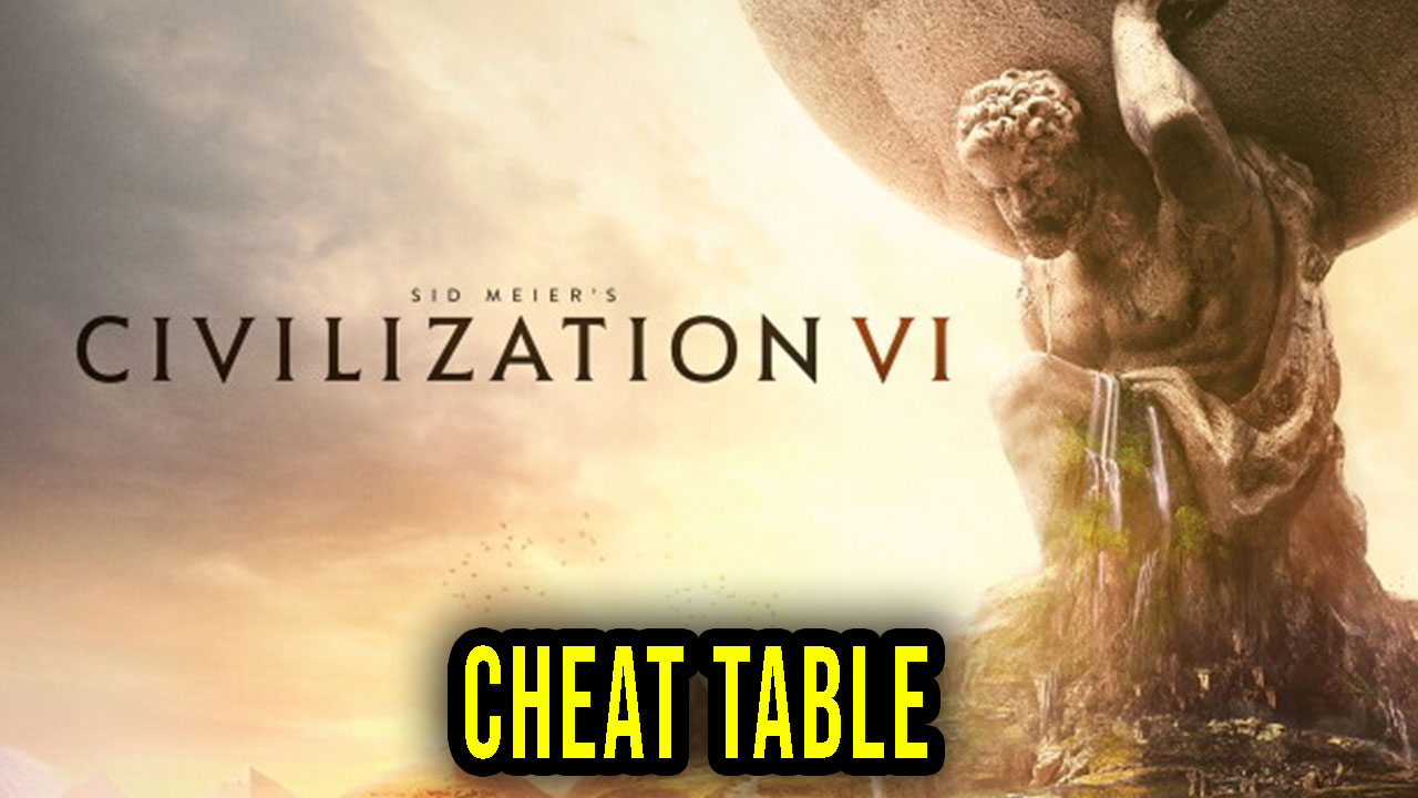 Sid Meier's Civilization VI Cheat Table for Cheat Engine Games Manuals
