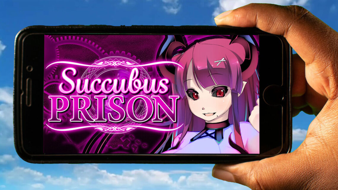 Succubus Prison Mobile – How to play on an Android or iOS phone?