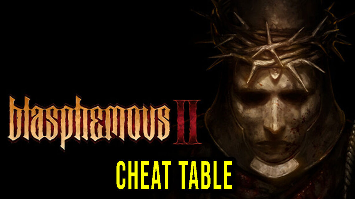 Blasphemous 2 – Cheat Table for Cheat Engine