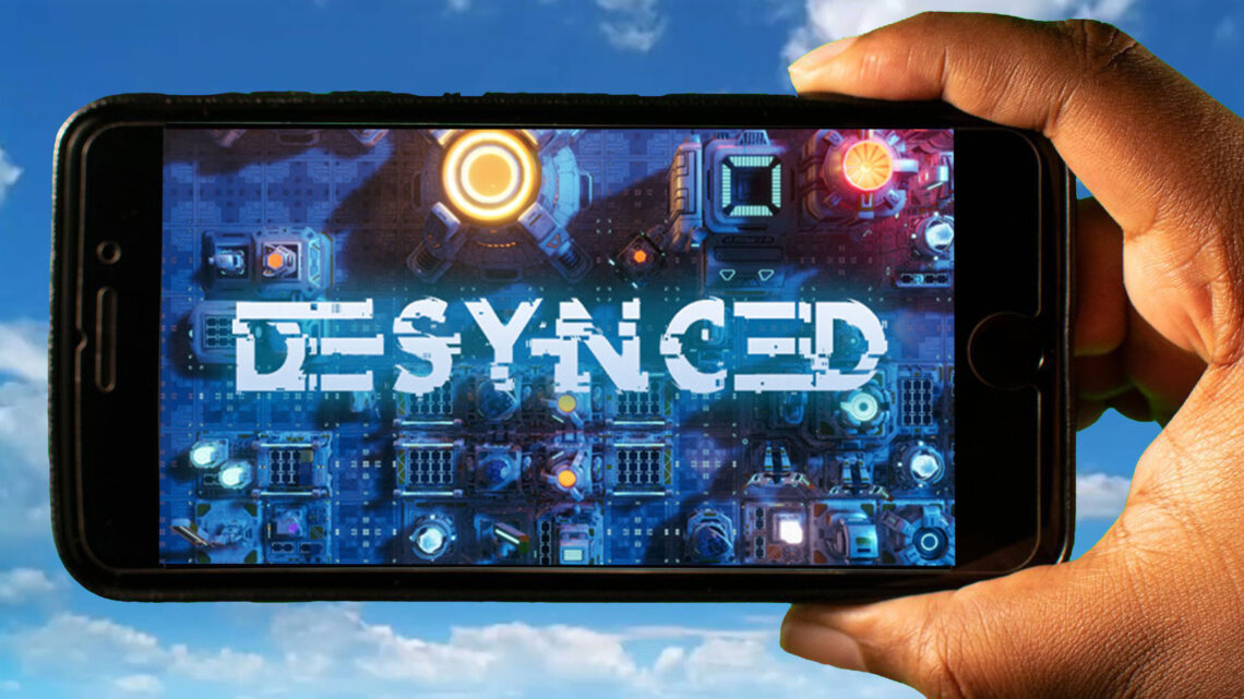 Desynced Mobile – How to play on an Android or iOS phone?