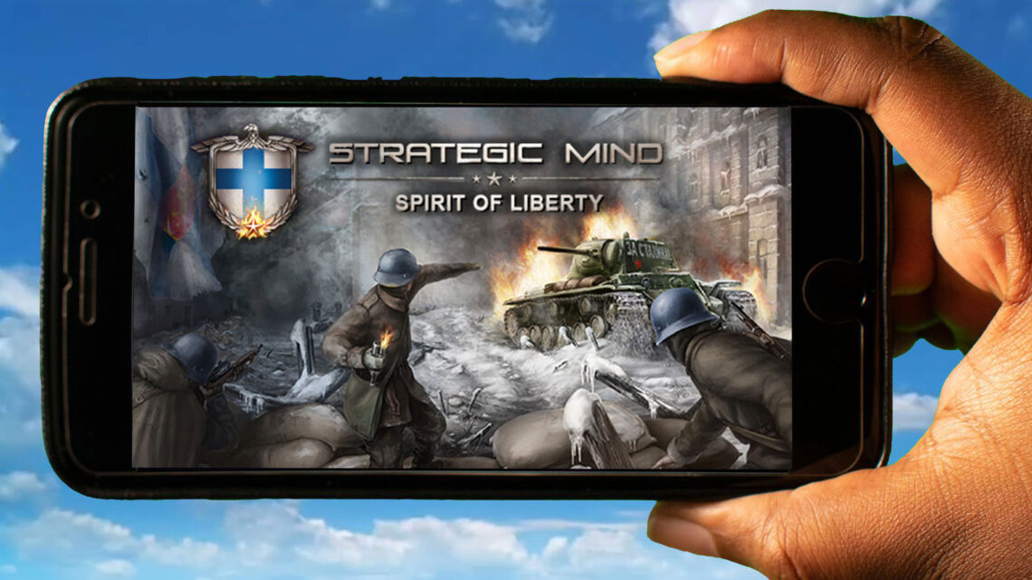 Strategic Mind: Spirit of Liberty Mobile – How to play on an Android or iOS phone?