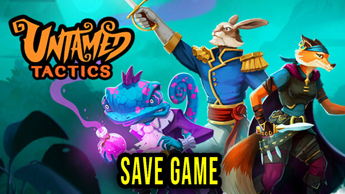 Untamed Tactics – Save Game – location, backup, installation