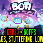 Boti Byteland Overclocked Lag