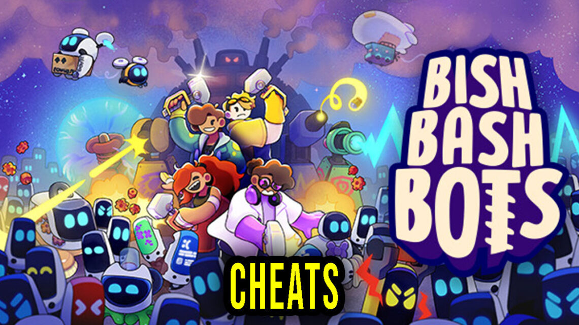 Bish Bash Bots – Cheats, Trainers, Codes