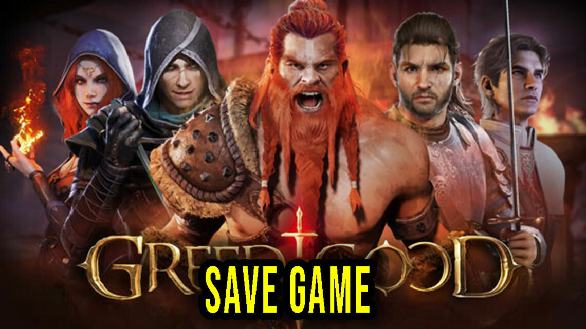 Greed is Good – Save Game – location, backup, installation