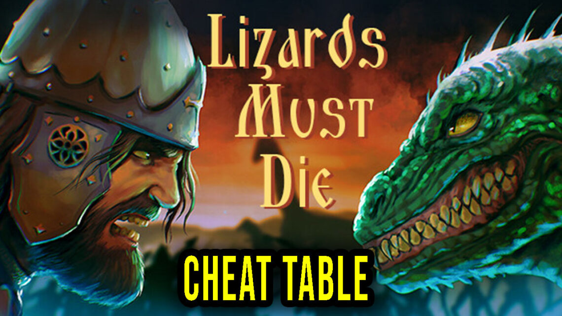 LIZARDS MUST DIE – Cheat Table for Cheat Engine