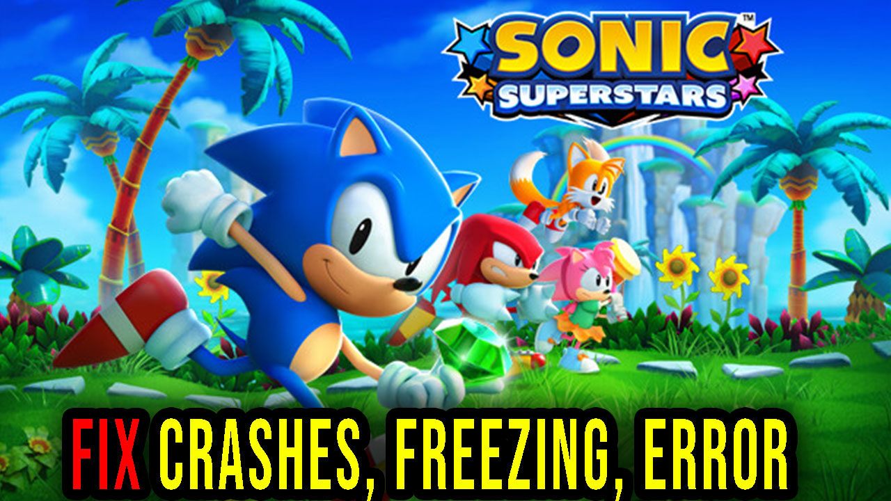 Sonic Superstars - PCGamingWiki PCGW - bugs, fixes, crashes, mods, guides  and improvements for every PC game