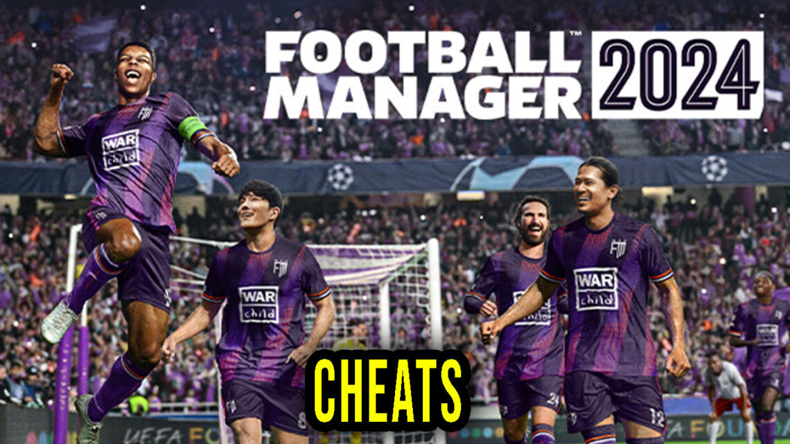 Football Manager 2024 Cheats, Trainers, Codes Games Manuals