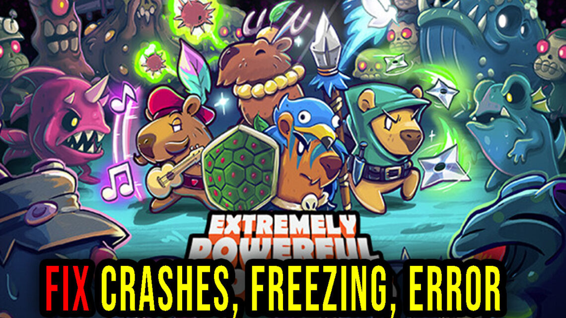 Extremely Powerful Capybaras – Crashes, freezing, error codes, and launching problems – fix it!