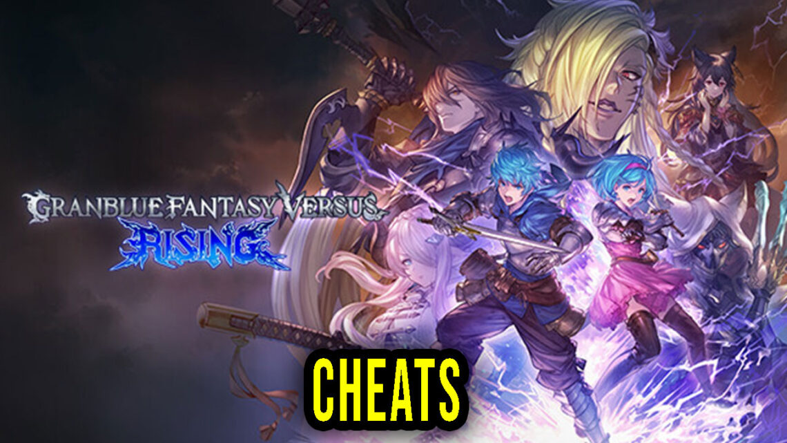 Granblue Fantasy Versus: Rising – Cheats, Trainers, Codes