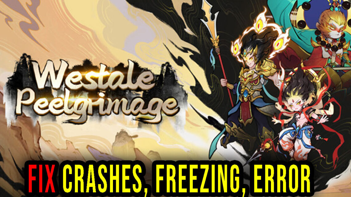 Westale: Peelgrimage – Crashes, freezing, error codes, and launching problems – fix it!