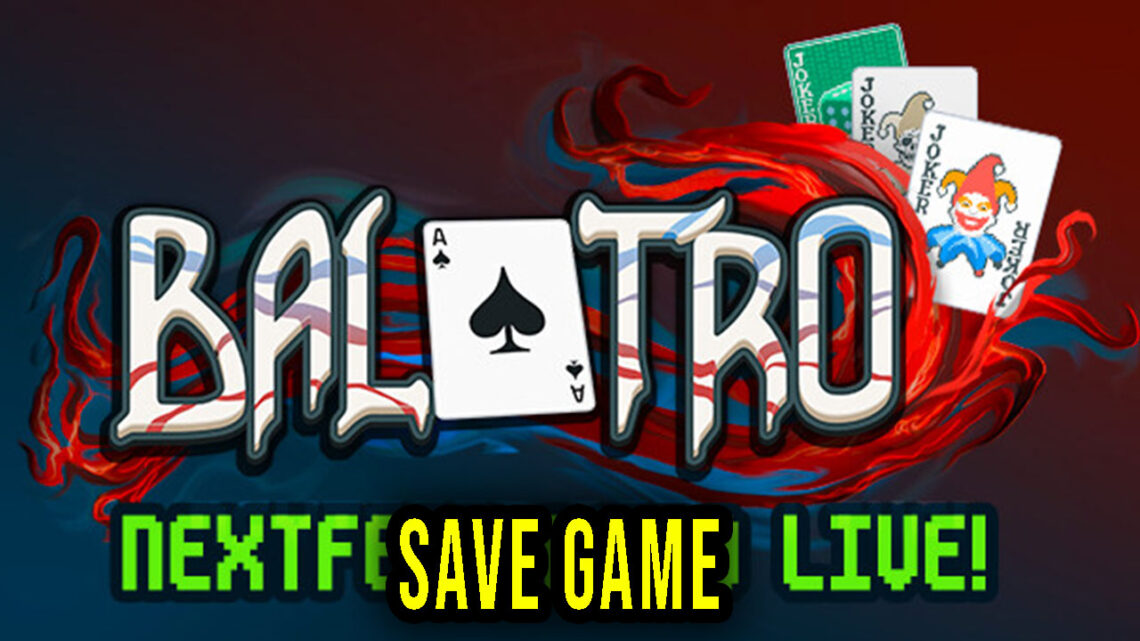 Balatro – Save Game – location, backup, installation