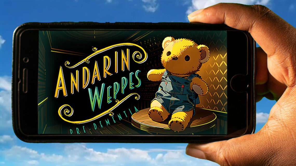 Andarin Weppes Mobile – How to play on an Android or iOS phone?